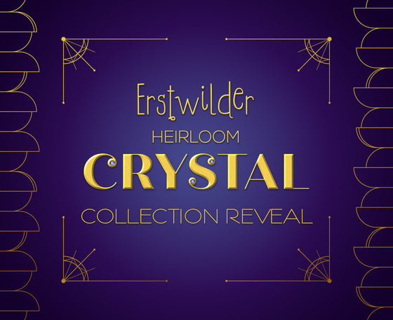 Heirloom Crystal Series Collection Reveal