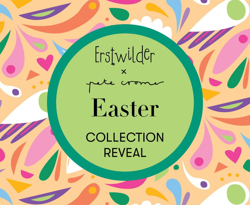 Erstwilder x Pete Cromer Easter Collection Reveal