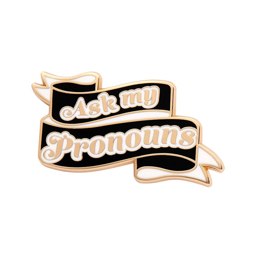 Ask my Pronouns Enamel Pin  -  Erstwilder  -  Quirky Resin and Enamel Accessories