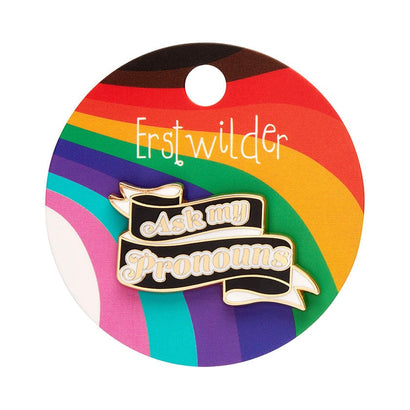 Ask my Pronouns Enamel Pin  -  Erstwilder  -  Quirky Resin and Enamel Accessories