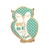 Owl be There for You Enamel Pin