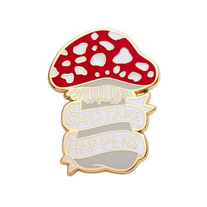 Erstwilder Shiitake Happens Enamel Pin AH1EP11