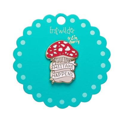 Erstwilder Shiitake Happens Enamel Pin AH1EP11