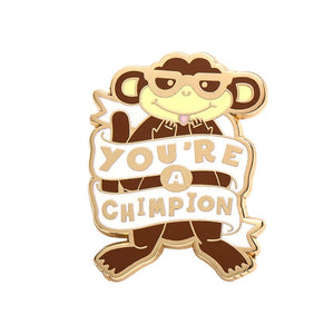 Erstwilder You're a Chimpion Enamel Pin AH1EP14