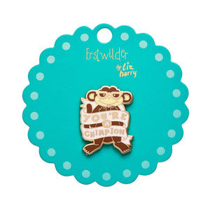 Erstwilder You're a Chimpion Enamel Pin AH1EP14