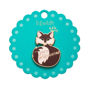 Erstwilder You're In"FOX"icating Enamel Pin AH1EP15