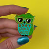 Erstwilder Don't Give a Hoot Enamel Pin EP0117-4043